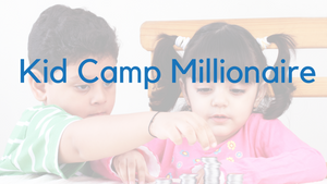 Kids Camp Millionaire - Aug 9-11