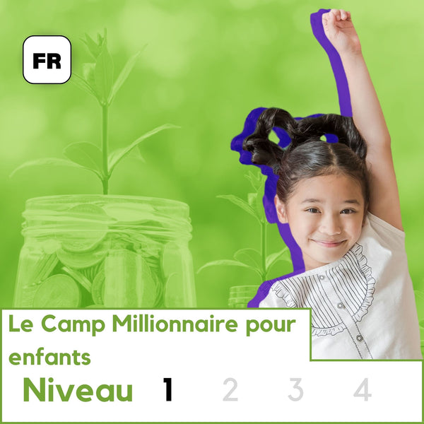 Le Camp Millionnaire pour enfants (de 6 à 8 ans) – Niveau 1