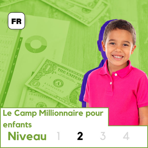 Le Camp Millionnaire pour enfants (de 6 à 8 ans) – Niveau 2