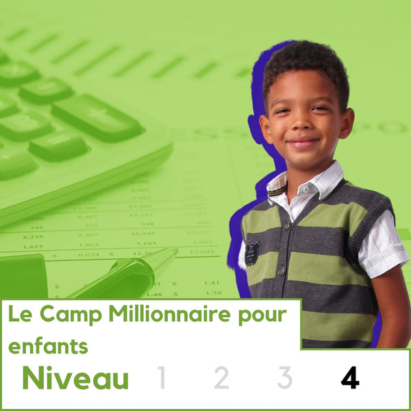 Le Camp Millionnaire pour enfants (de 6 à 8 ans) – Niveau 4